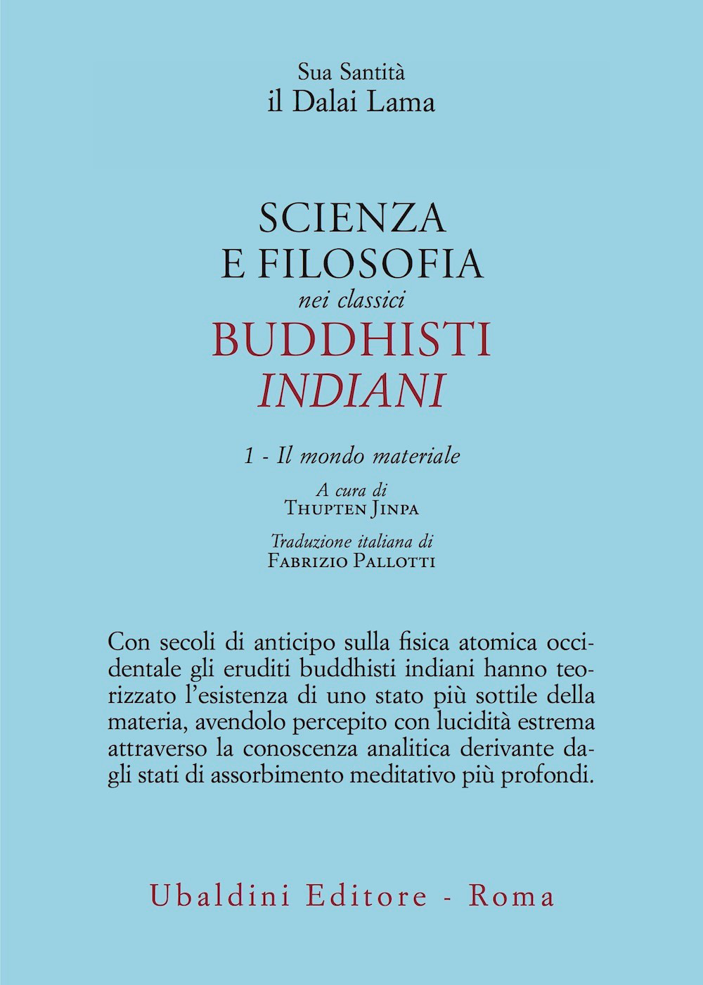 Scienza e filosofia nei classici buddhisti indiani. Vol. 1: Il mondo materiale