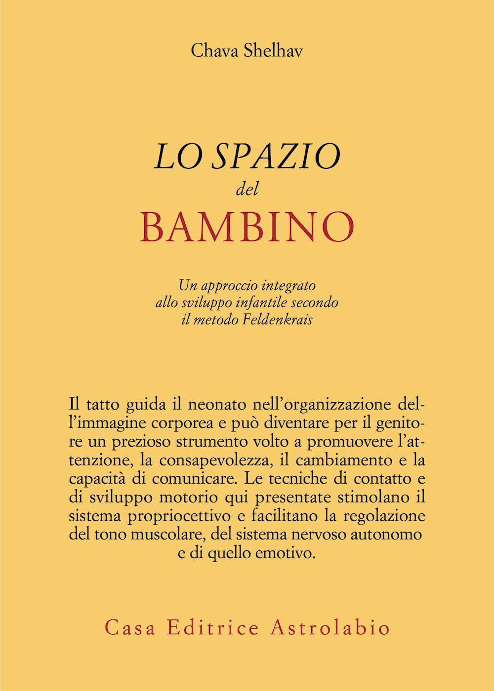 Lo spazio del bambino. Un approccio integrato allo sviluppo infantile secondo il metodo Feldenkrais