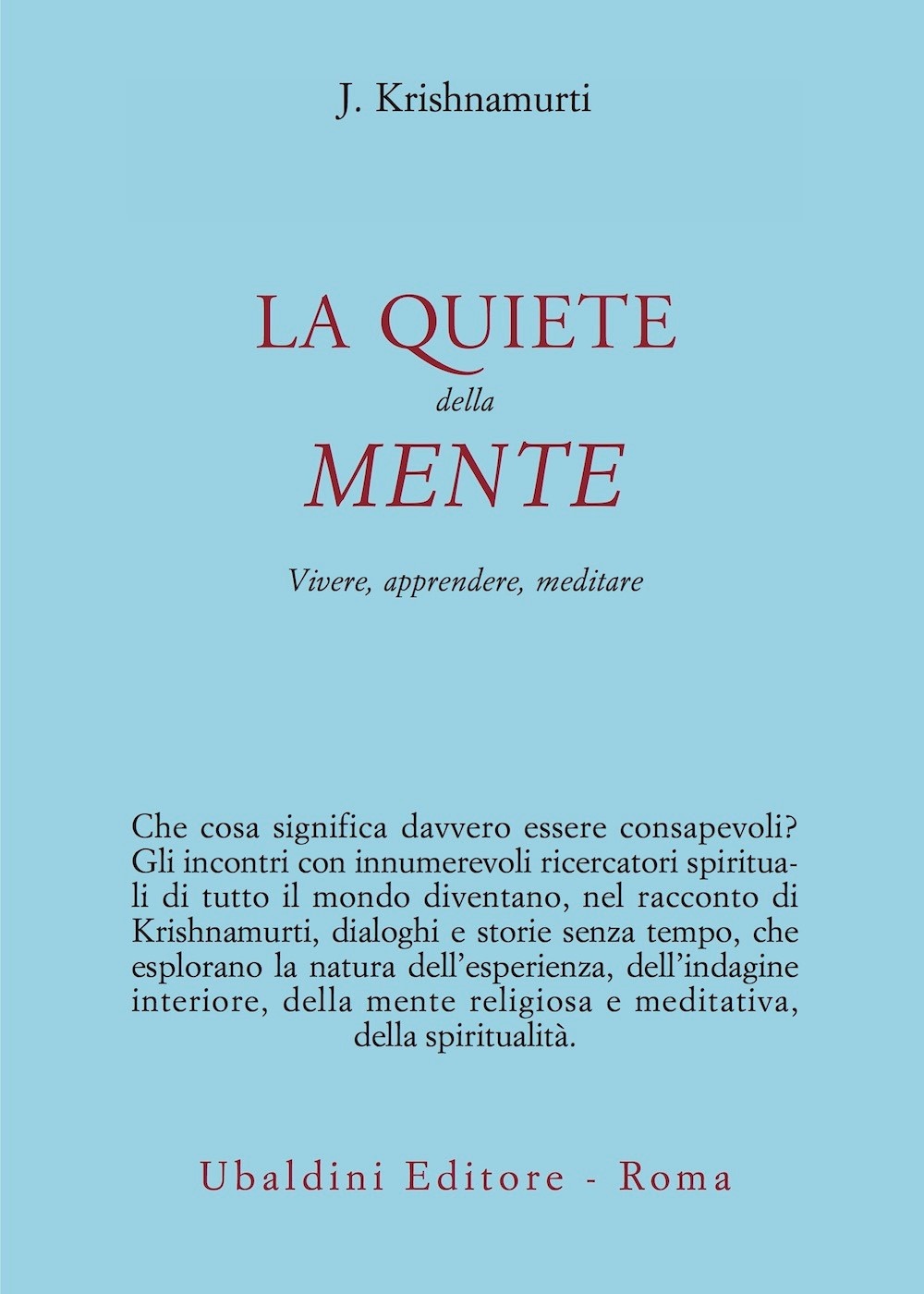 La quiete della mente. Vivere, apprendere, meditare