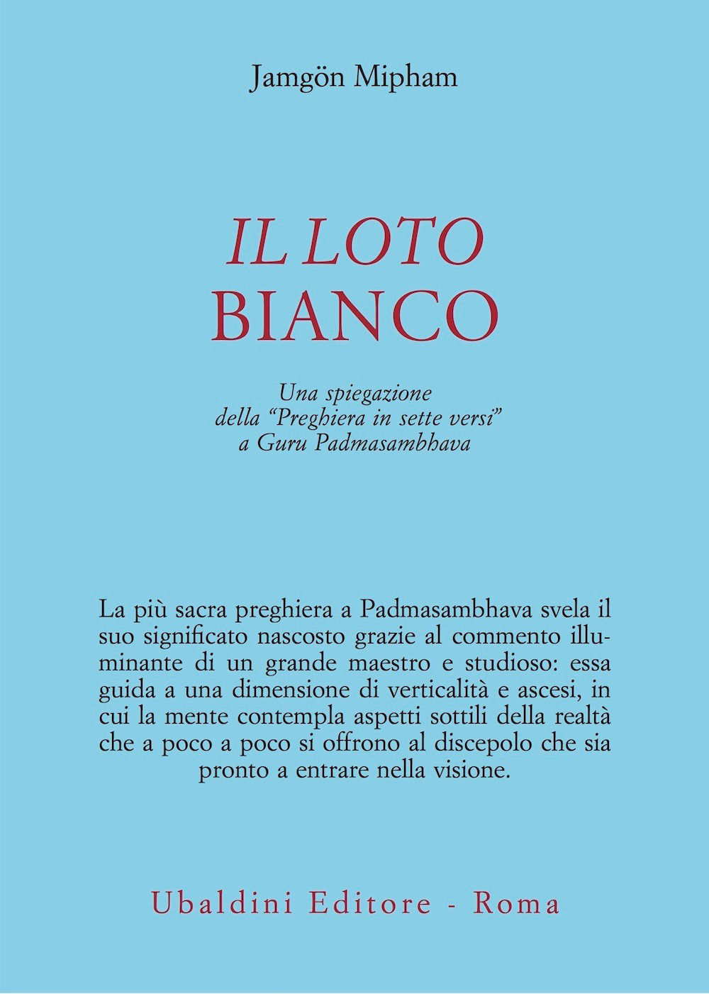 Il loto bianco. Una spiegazione della «Preghiera in sette versi» a Guru Padmasambhava