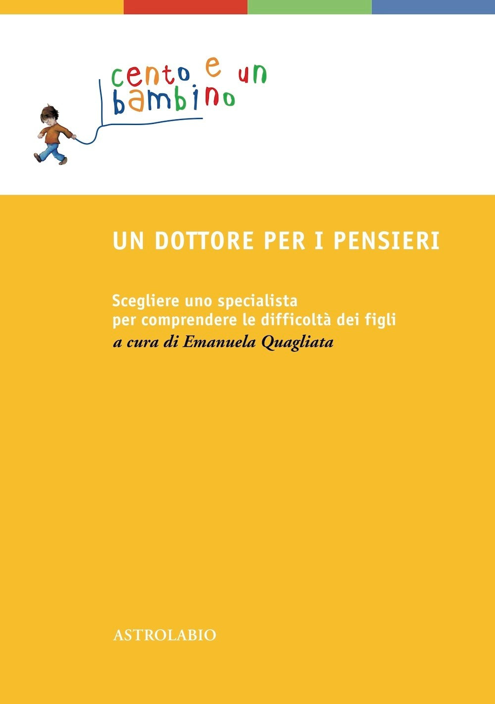 Un dottore per i pensieri. Scegliere uno specialista per comprendere le difficoltà dei figli