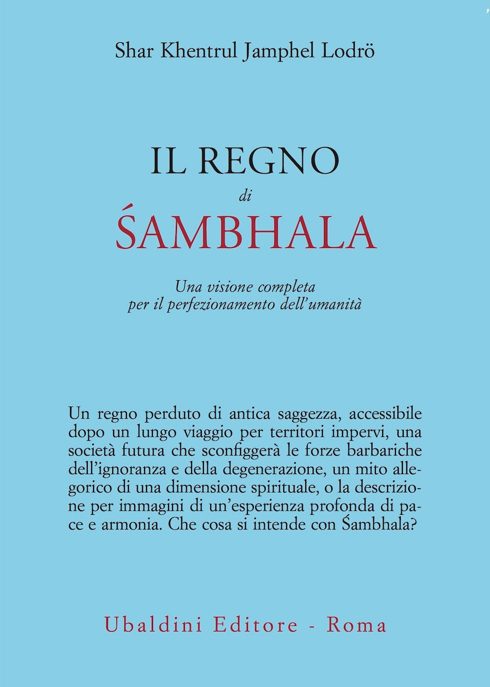 Il regno di Sambhala. Una visione completa per il perfezionamento dell'umanità