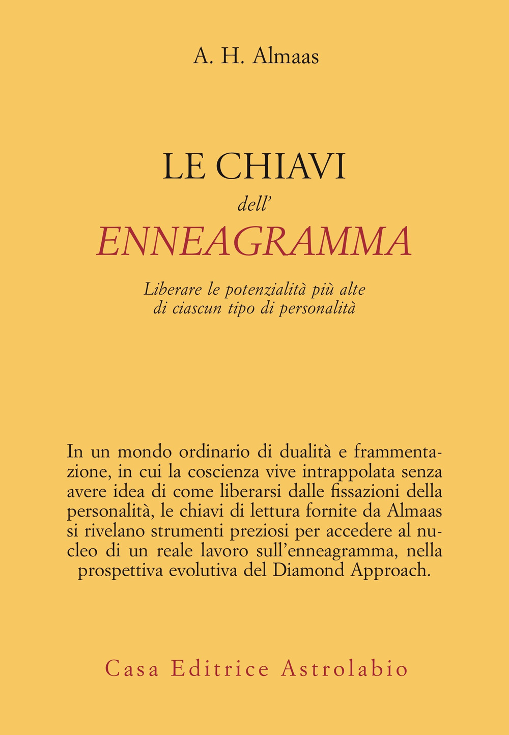 Le chiavi dell'enneagramma. Liberare le potenzialità più alte di ciascun tipo di personalità