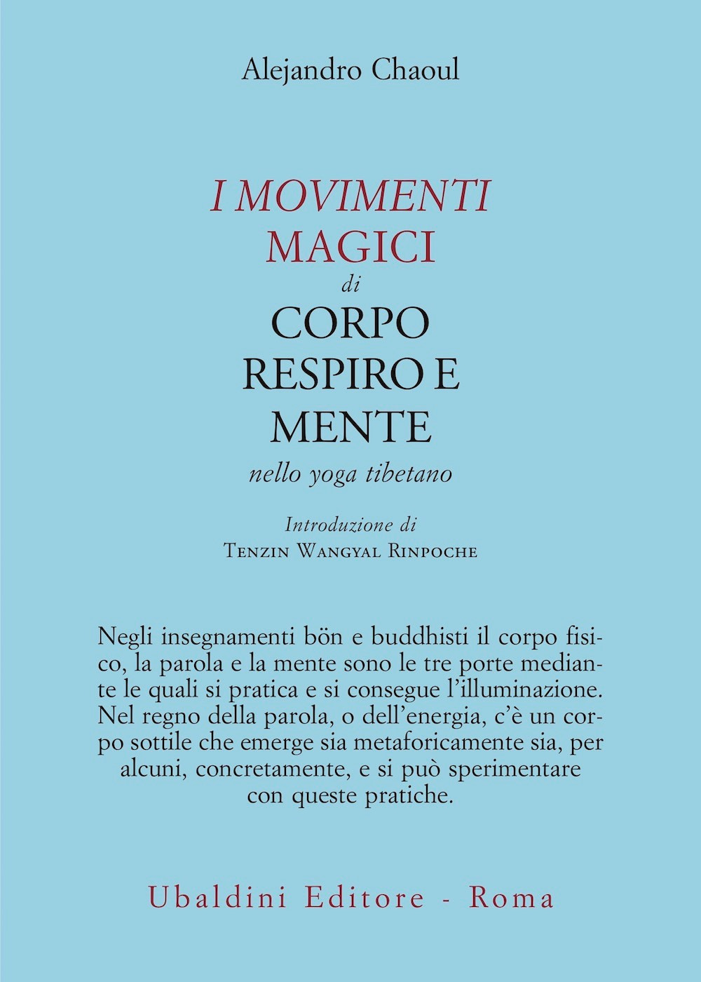 I movimenti magici di corpo, respiro e mente nello yoga tibetano