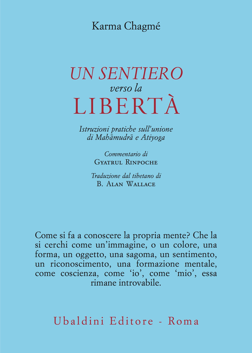 Un sentiero verso la libertà. Istruzioni pratiche sull'unione di Mahâmudrâ e Atiyoga