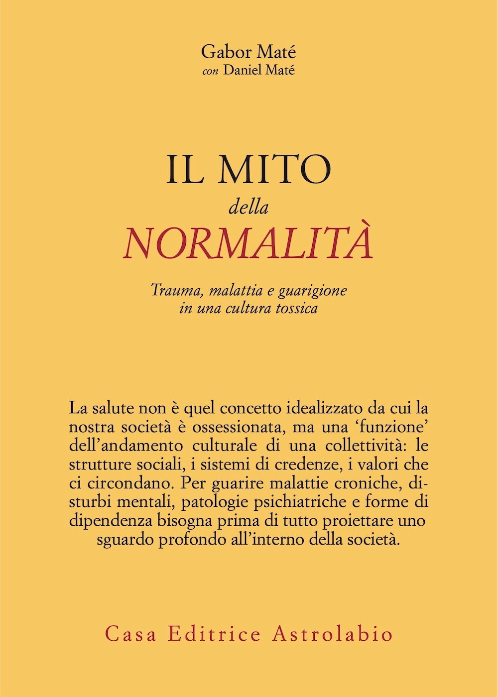 Il mito della normalità. Trauma, malattia e guarigione in una cultura tossica