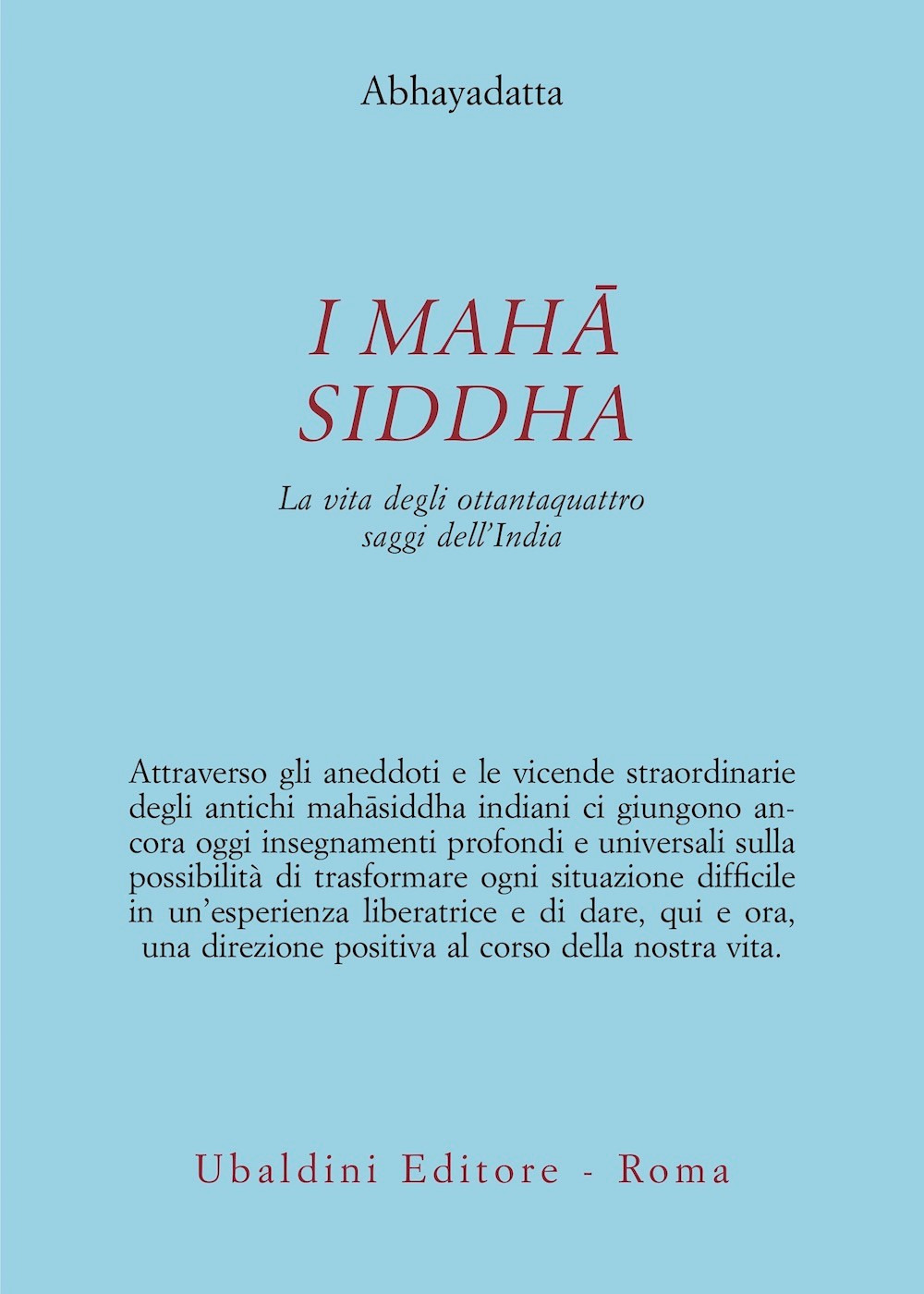 I Mahasiddha. La vita degli ottantaquattro saggi dell'India