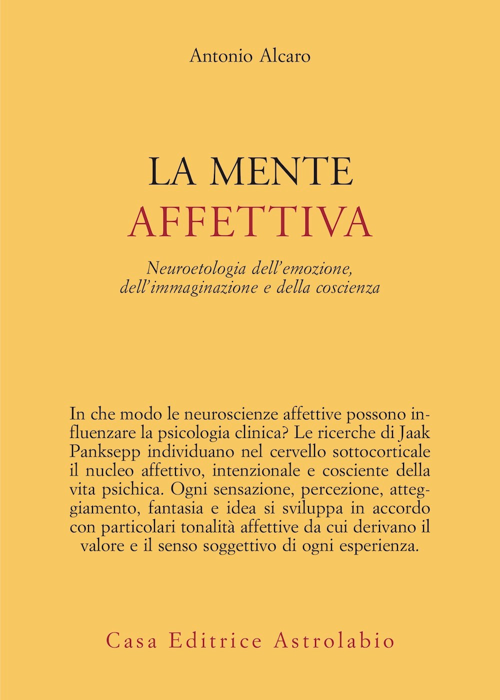 La mente affettiva. Neuroetologia dell'emozione, dell'immaginazione e della coscienza