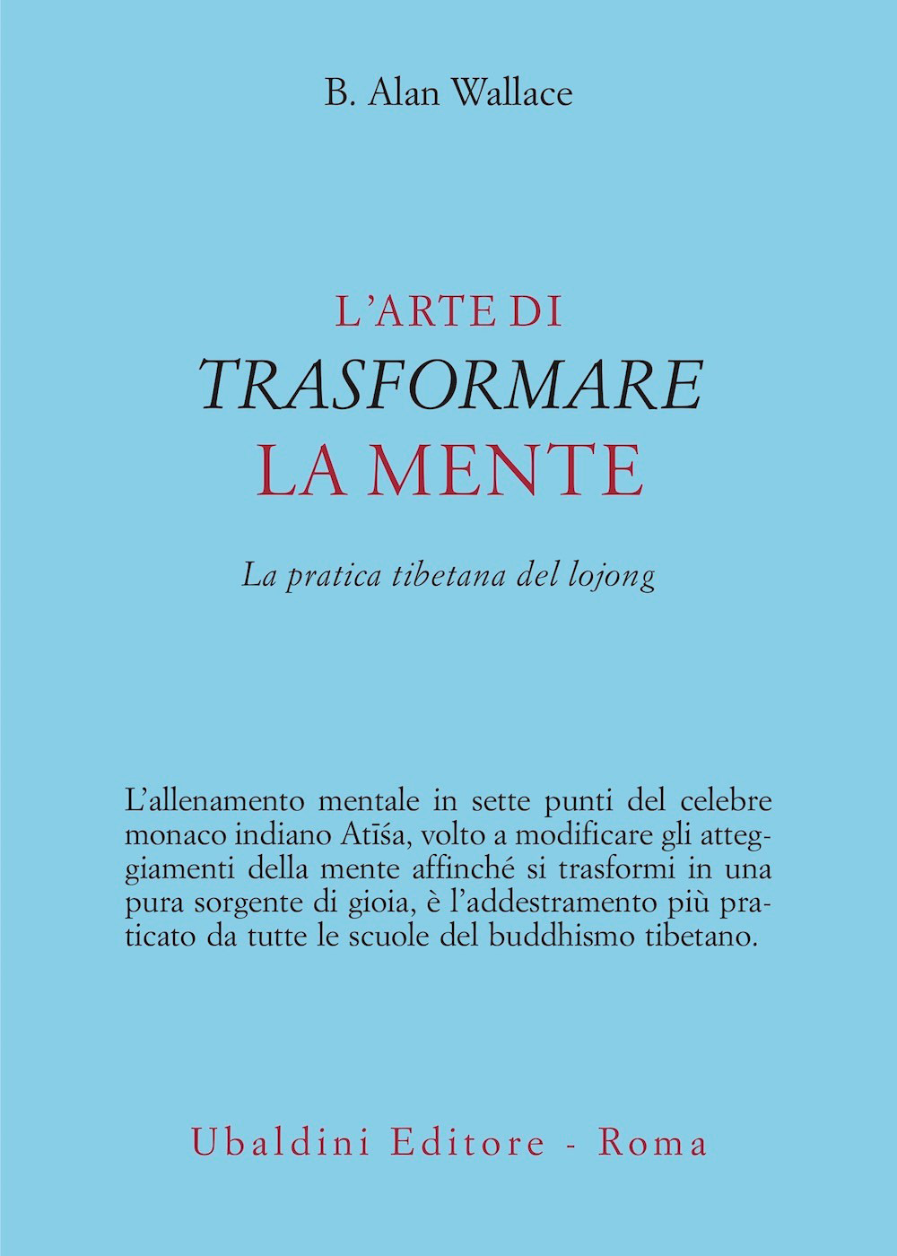 L'arte di trasformare la mente. La pratica tibetana del lojong