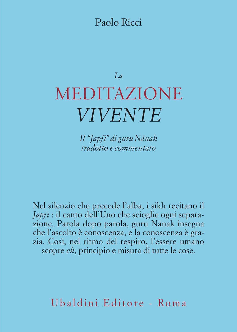 La meditazione vivente. Il «Japjî» di guru Nânak tradotto e commentato
