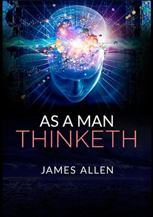 As a man thinketh