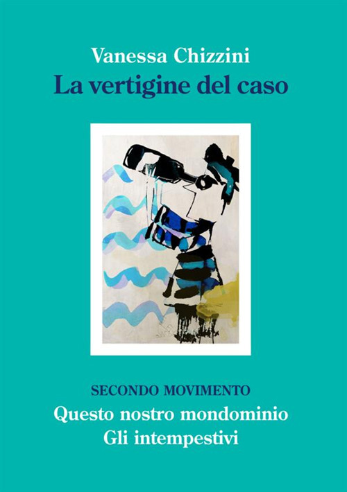 La vertigine del caso. Secondo movimento