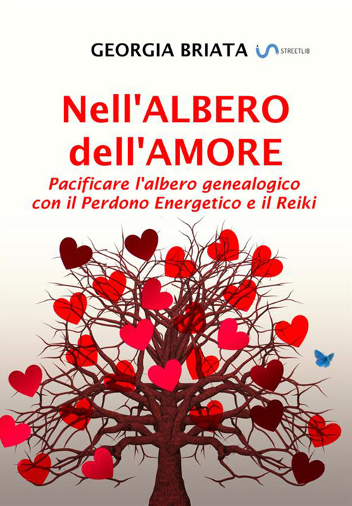 Nell'albero dell'amore. Pacificare l'albero genealogico con il perdono energetico e il reiki