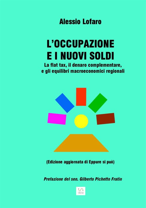 L'occupazione e i nuovi soldi. La flat tax, il denaro complementare, e gli equilibri macroeconomici regionali