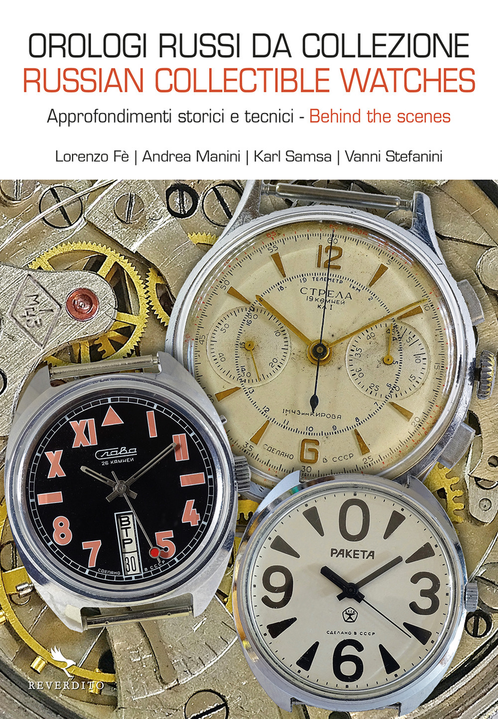 Orologi russi da collezione. Approfondimenti storici e tecnici-Russian collectible watches. Behind the scenes. Ediz. illustrata