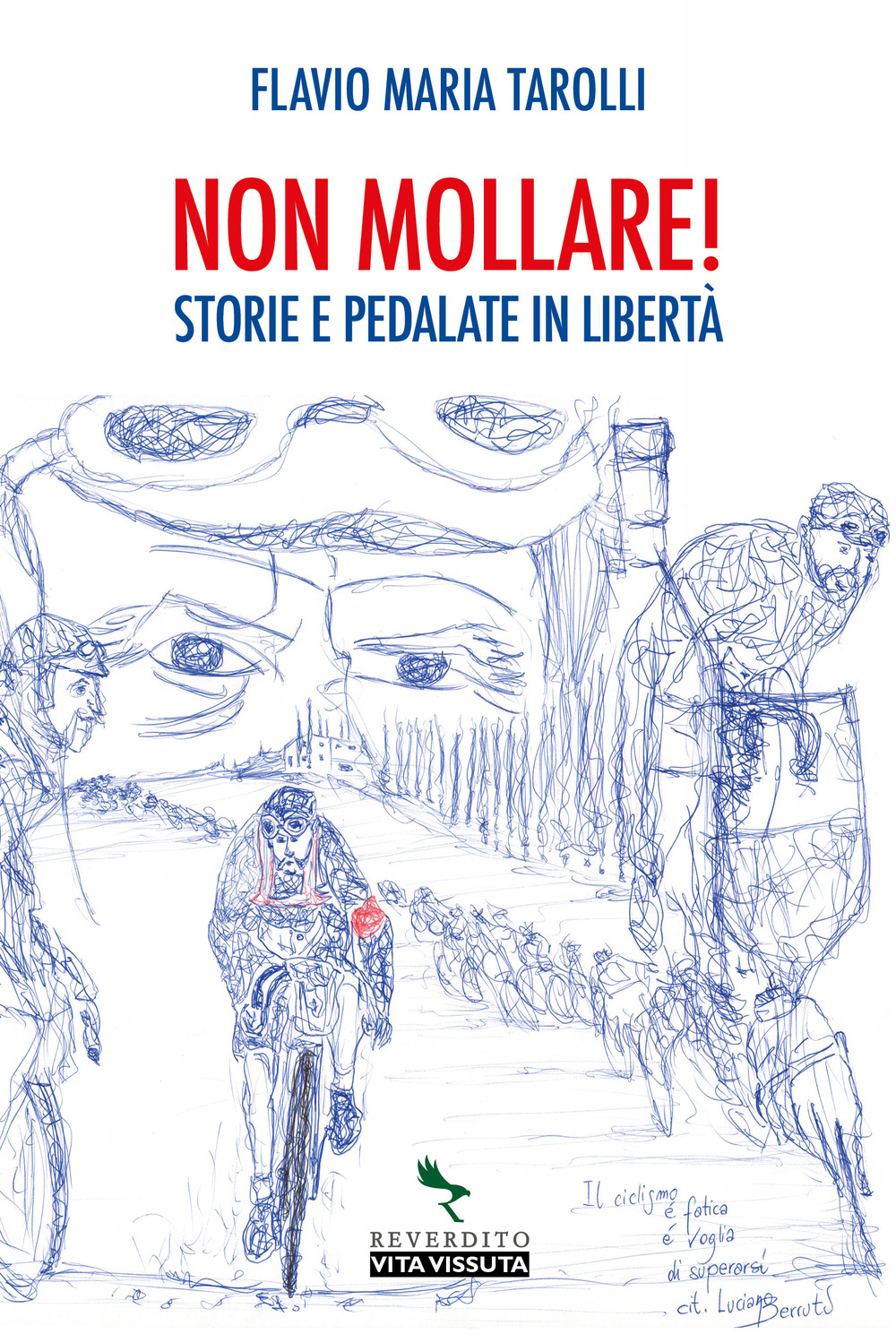 Non mollare! Storie e pedalate in libertà