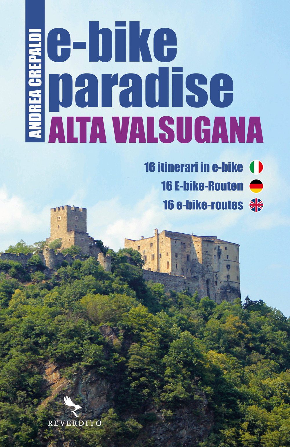 E-bike paradise. Alta Valsugana. 16 itinerari in e-bike. Ediz. italiana, inglese e tedesca. Con Contenuto digitale per download e accesso on line
