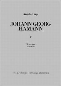 Johann Georg Hamann. Vol. 5: Metacritica 1780-1784