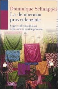 La democrazia provvidenziale. Saggio sull'eguaglianza nella società contemporanea