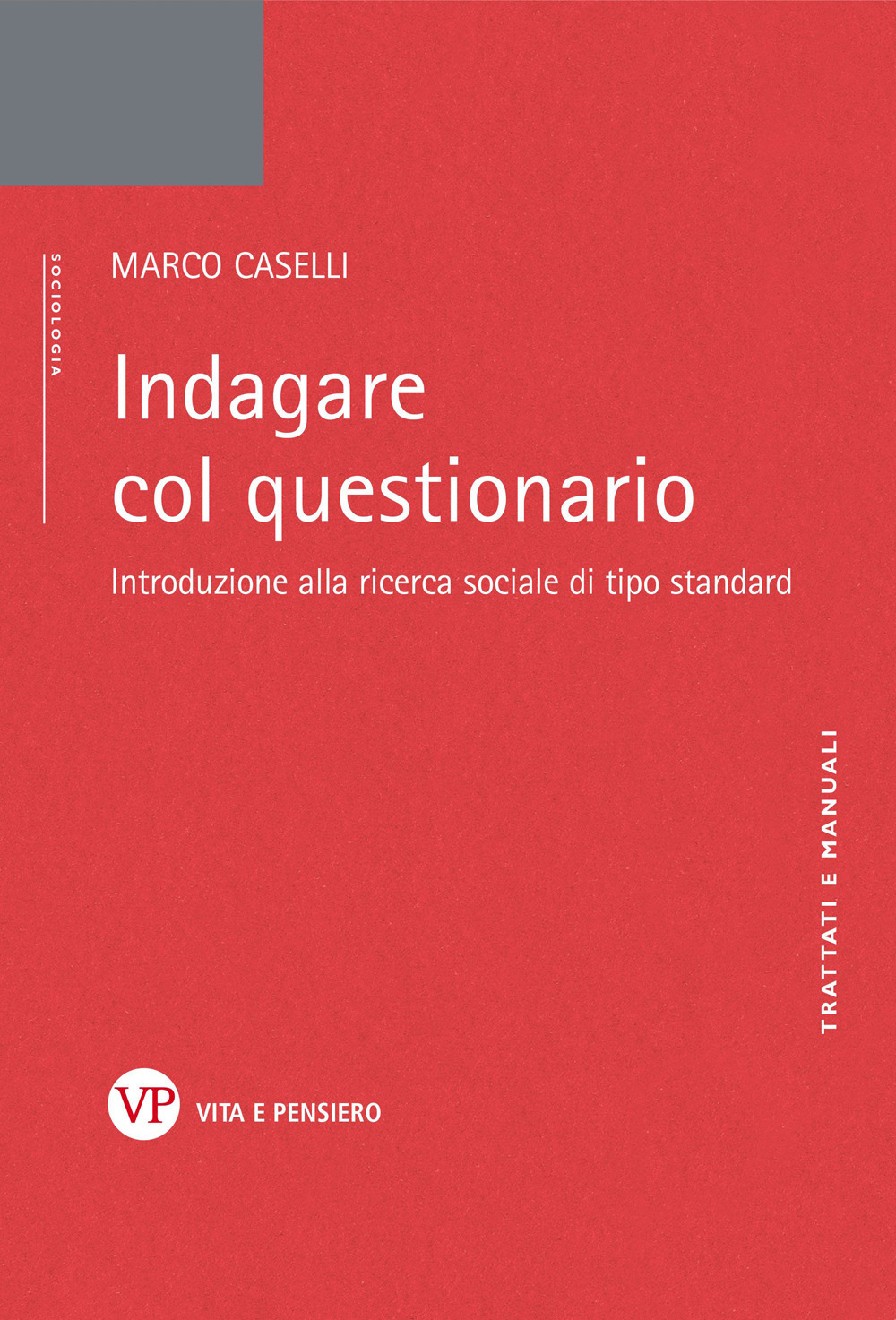 Indagare col questionario. Introduzione alla ricerca sociale di tipo standard