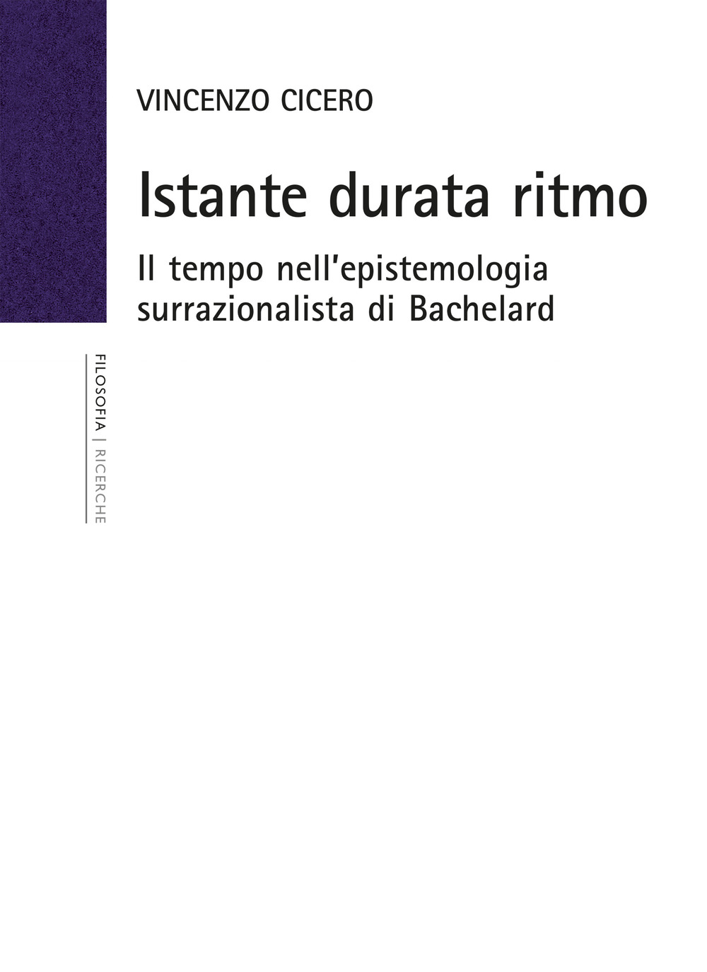 Istante durata ritmo. Il tempo nell'epistemologia surrazionalista di Bachelard