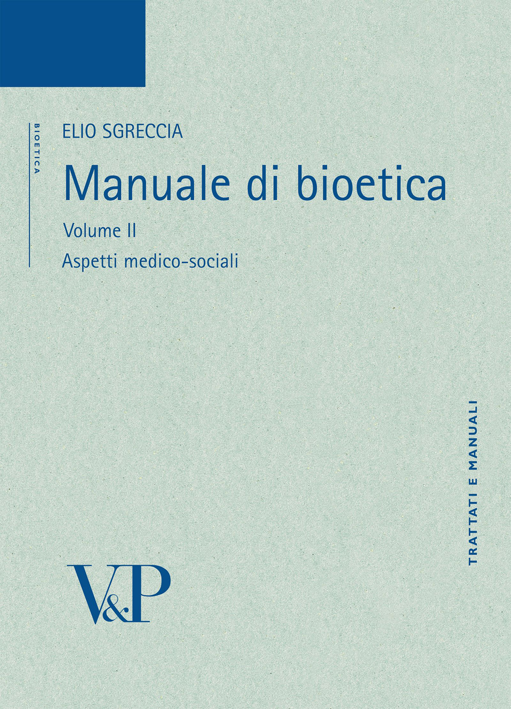 Manuale di bioetica. Vol. 2: Aspetti medico-sociali