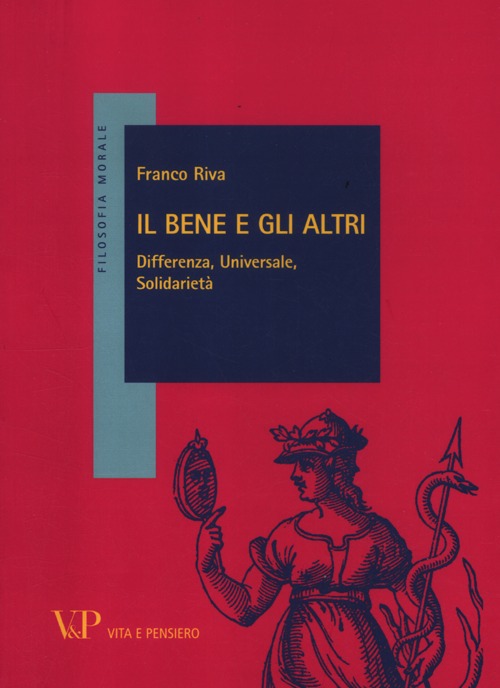 Il bene e gli altri. Differenza, universale, solidarietà