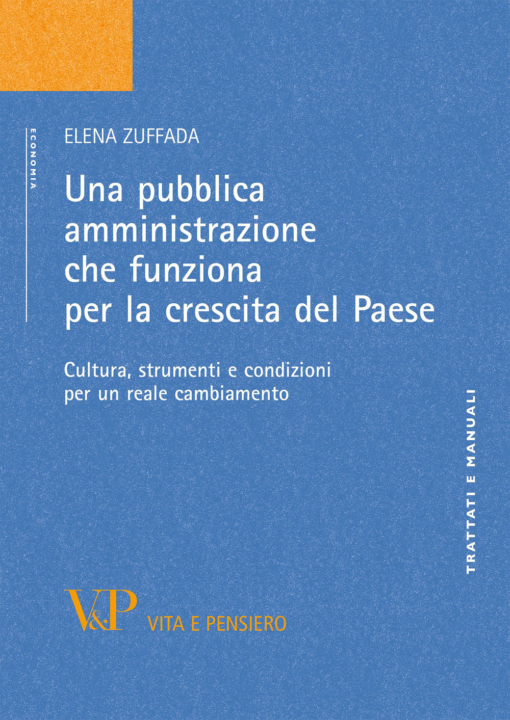 Una pubblica amministrazione che funziona per la crescita del Paese. Cultura, strumenti e condizioni per un reale cambiamento