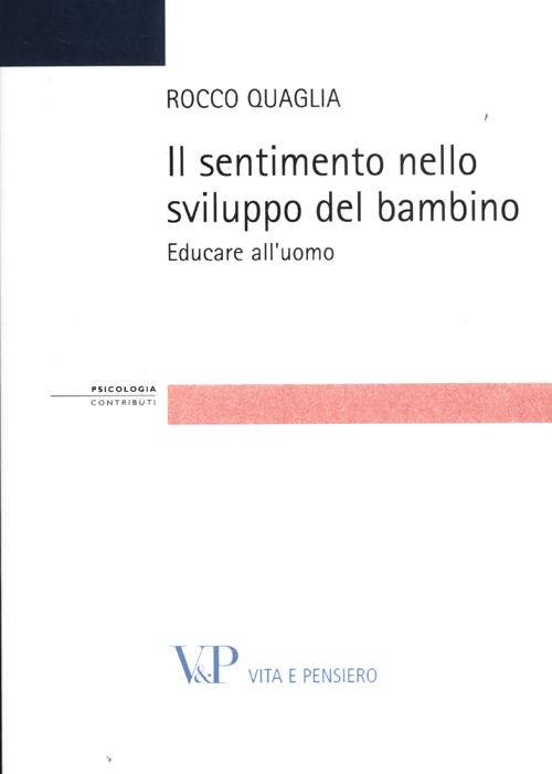 Il sentimento nello sviluppo del bambino. Educare all'uomo