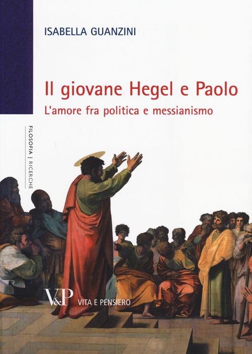 Il giovane Hegel e Paolo. L'amore fra politica e messianismo