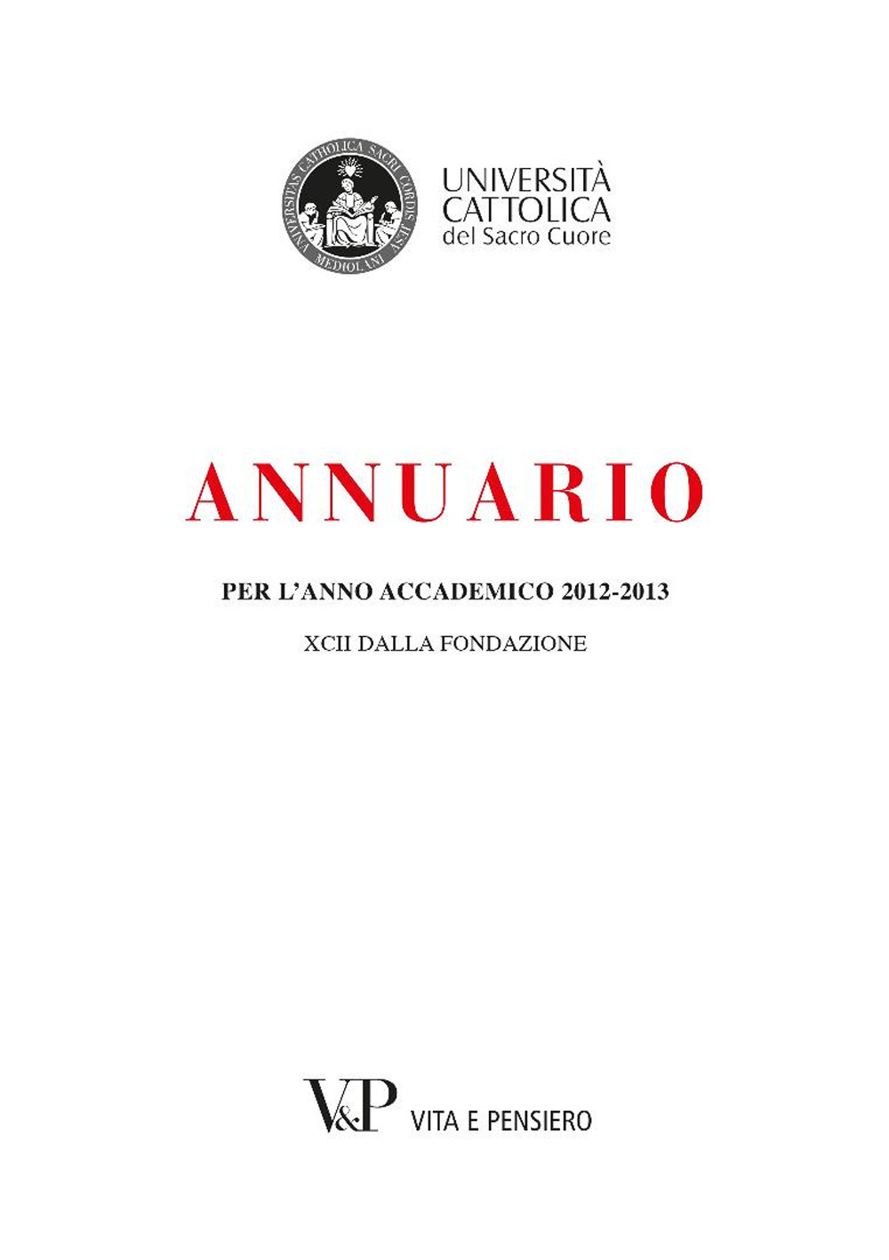 Annuario per l'anno accademico 2012-2013. 92° dalla fondazione. Con CD
