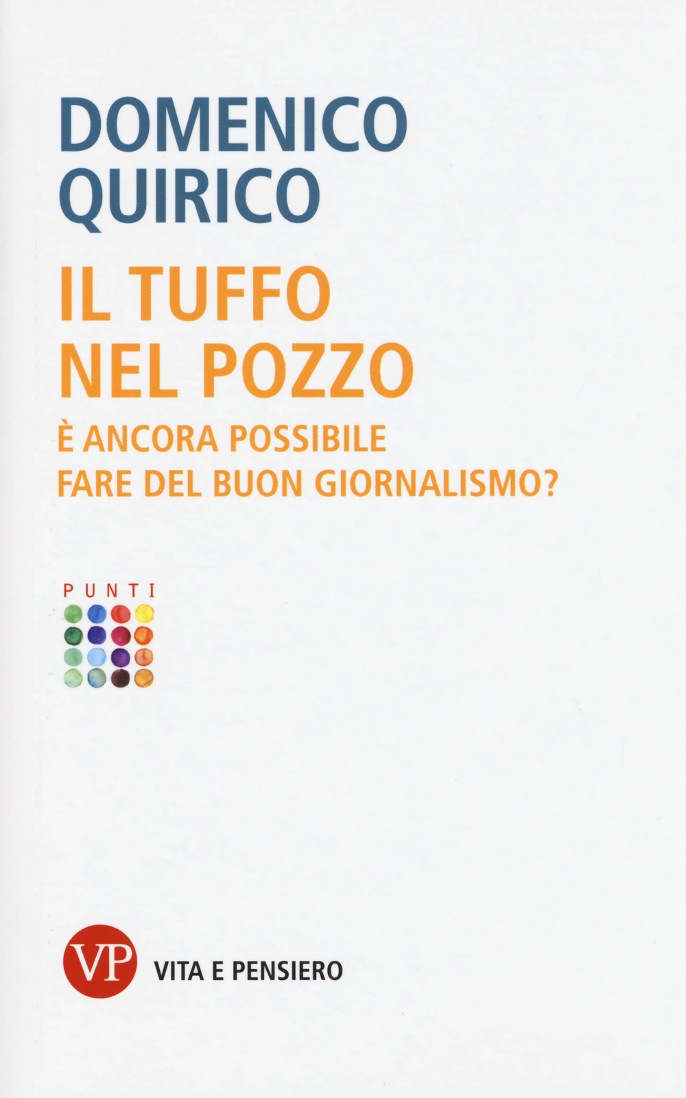 Il tuffo nel pozzo. È ancora possibile fare del buon giornalismo?