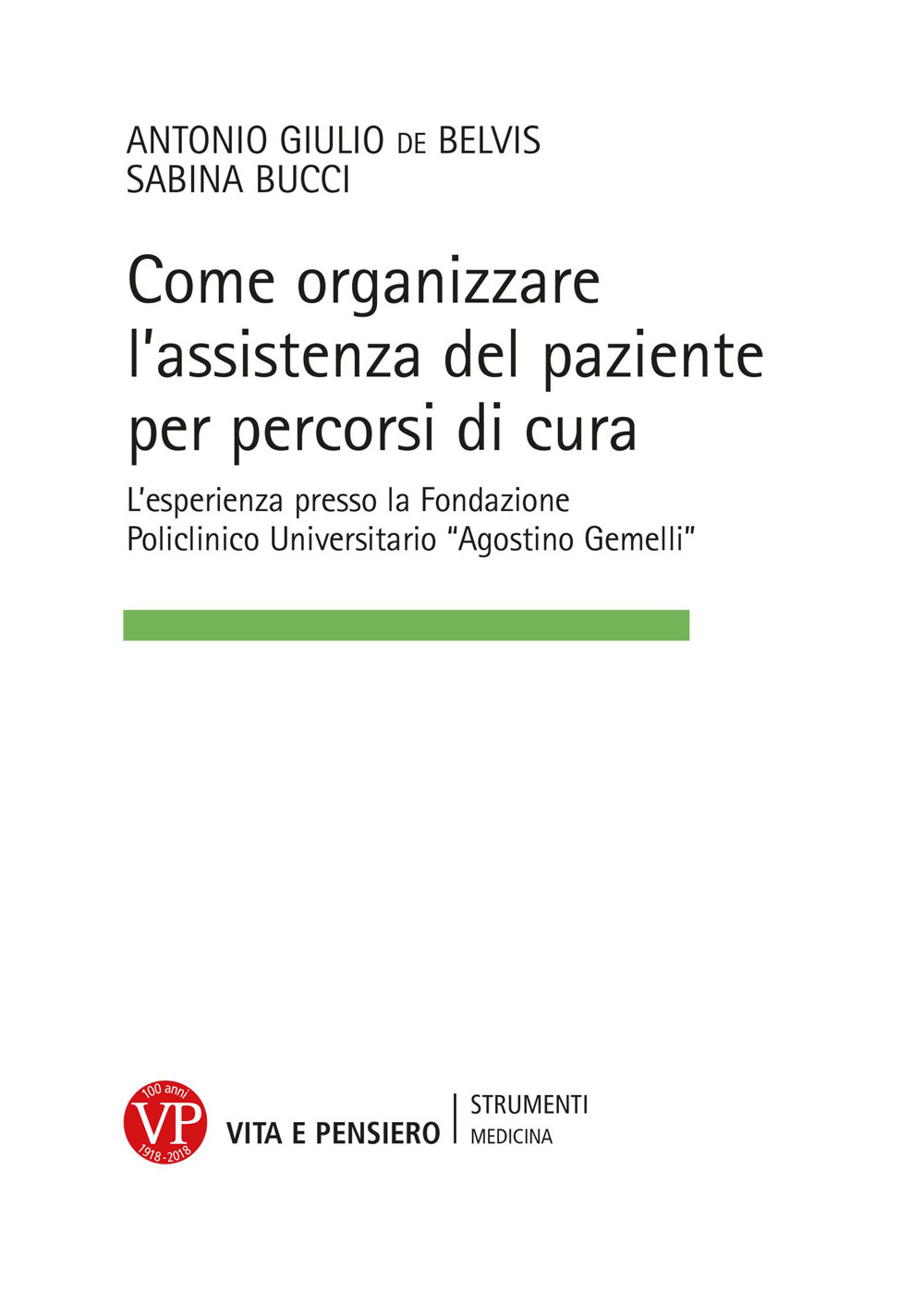 Come organizzare l'assistenza del paziente per percorsi cura. L'esperienza presso la Fondazione Policlinico Universitario «Agostino Gemelli»