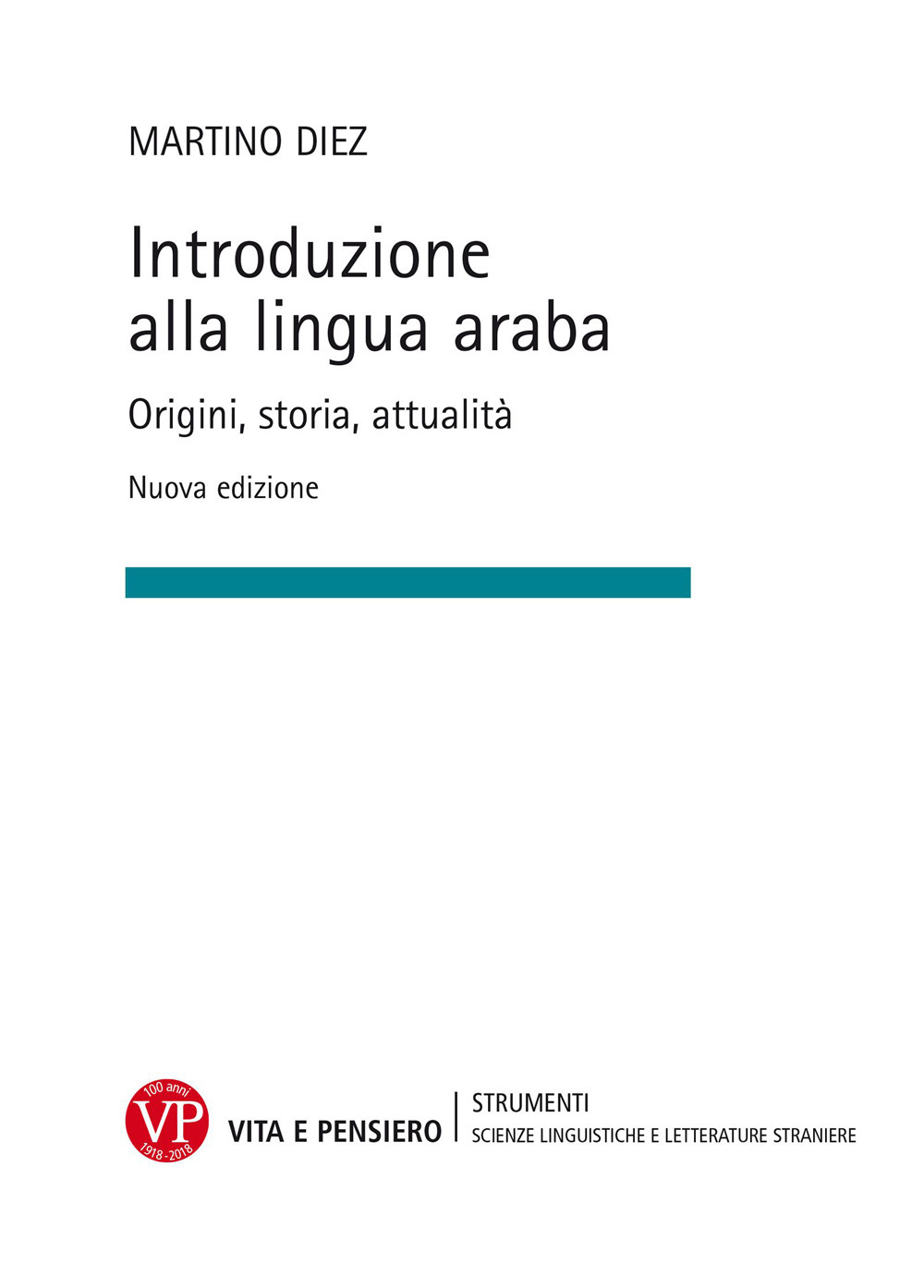 Introduzione alla lingua araba. Origini, storia, attualità. Ediz. ampliata