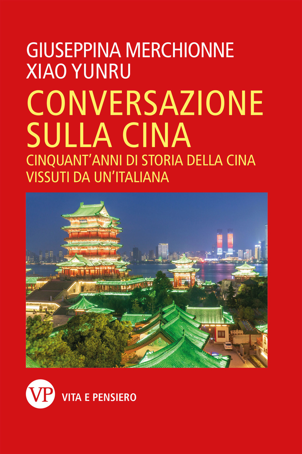 Conversazione sulla Cina. Cinquant'anni di storia della Cina vissuti da un'italiana