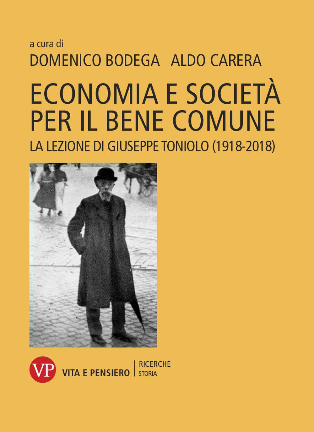 ECONOMIA E SOCIETÀ PER IL BENE COMUNE. LA LEZIONE DI GIUSEPPE TONIOLO (1918-2018) - 9788834343708
