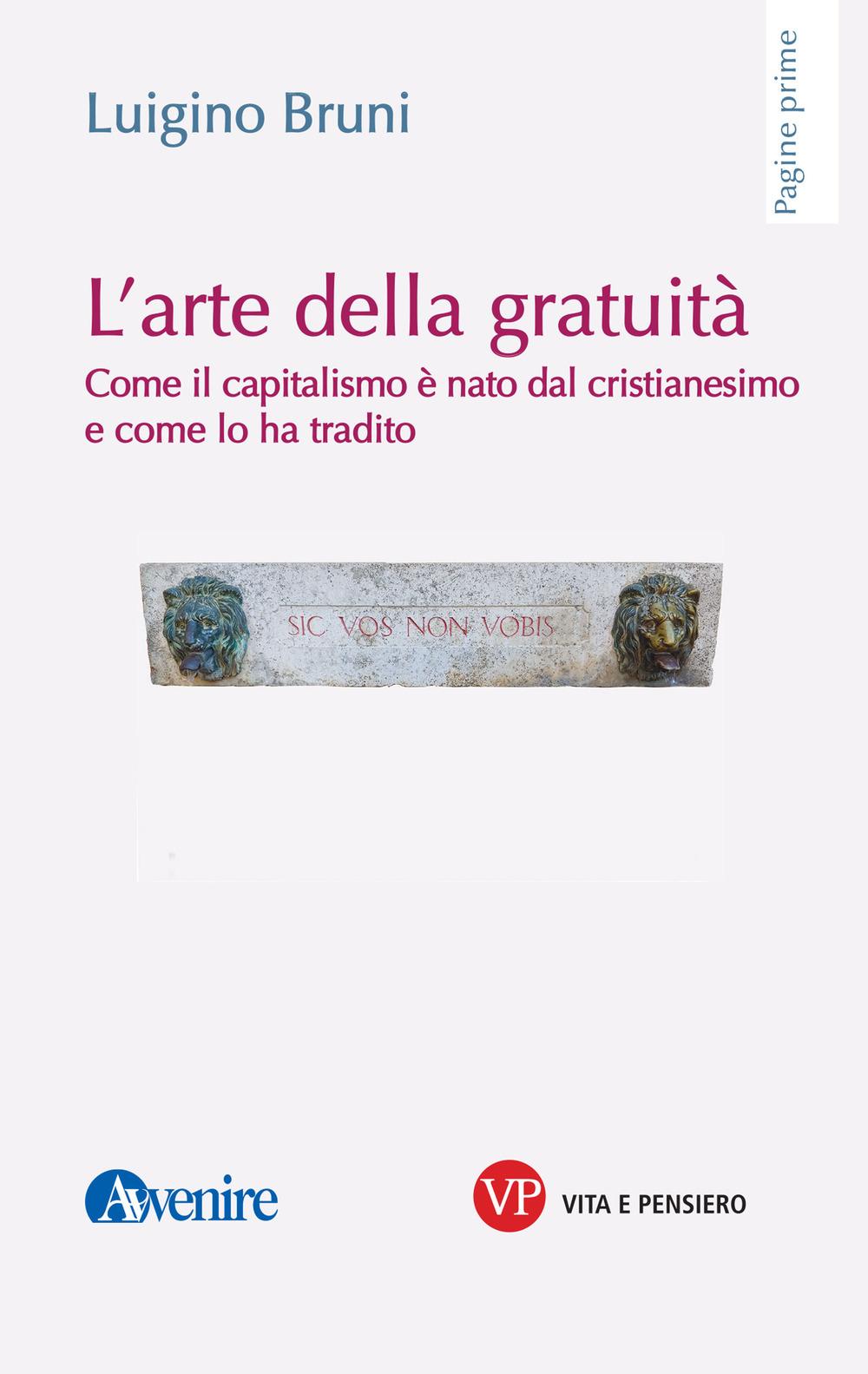 L'arte della gratuità. Come il capitalismo è nato dal cristianesimo e come lo ha tradito