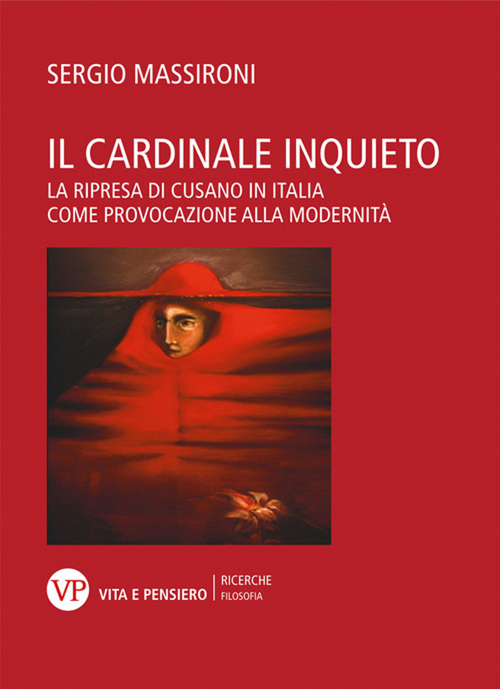 Il cardinale inquieto. La ripresa di Cusano in Italia come provocazione alla modernità