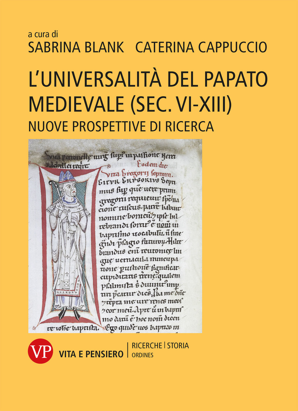 L'universalità del papato medievale (sec. VI-XIII). Nuove prospettive di ricerca