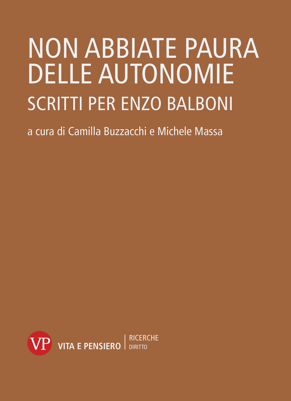 Non abbiate paura delle autonomie. Scritti per Enzo Balboni