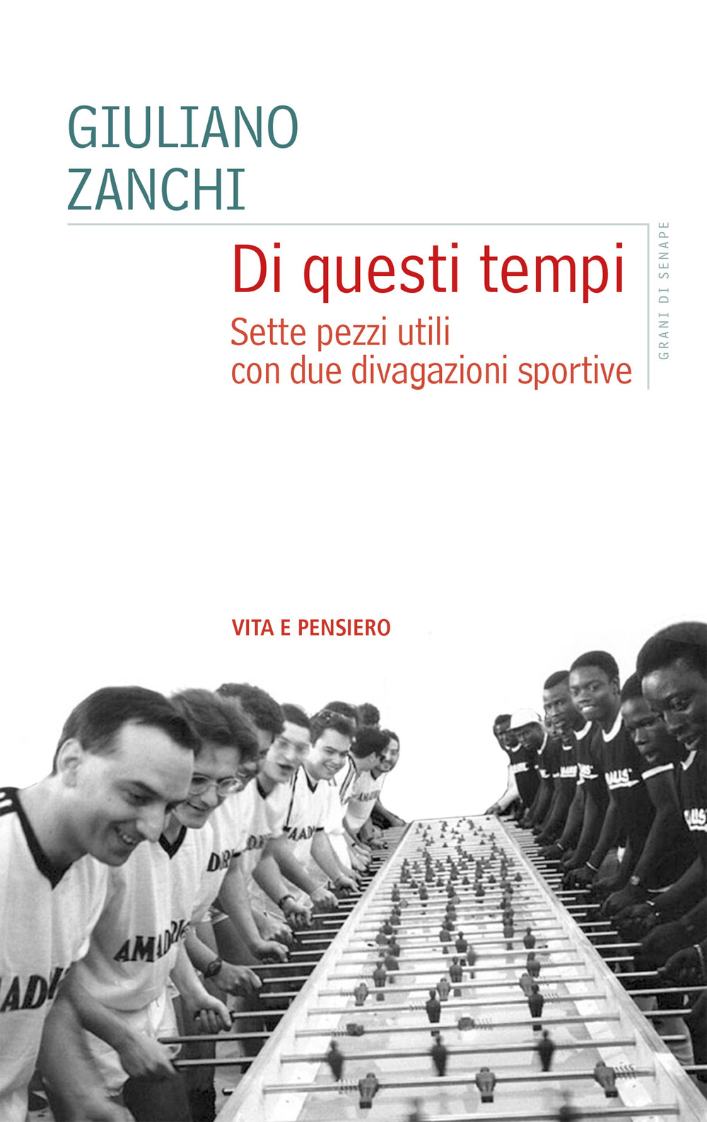 Di questi tempi. Sette pezzi utili con due divagazioni sportive