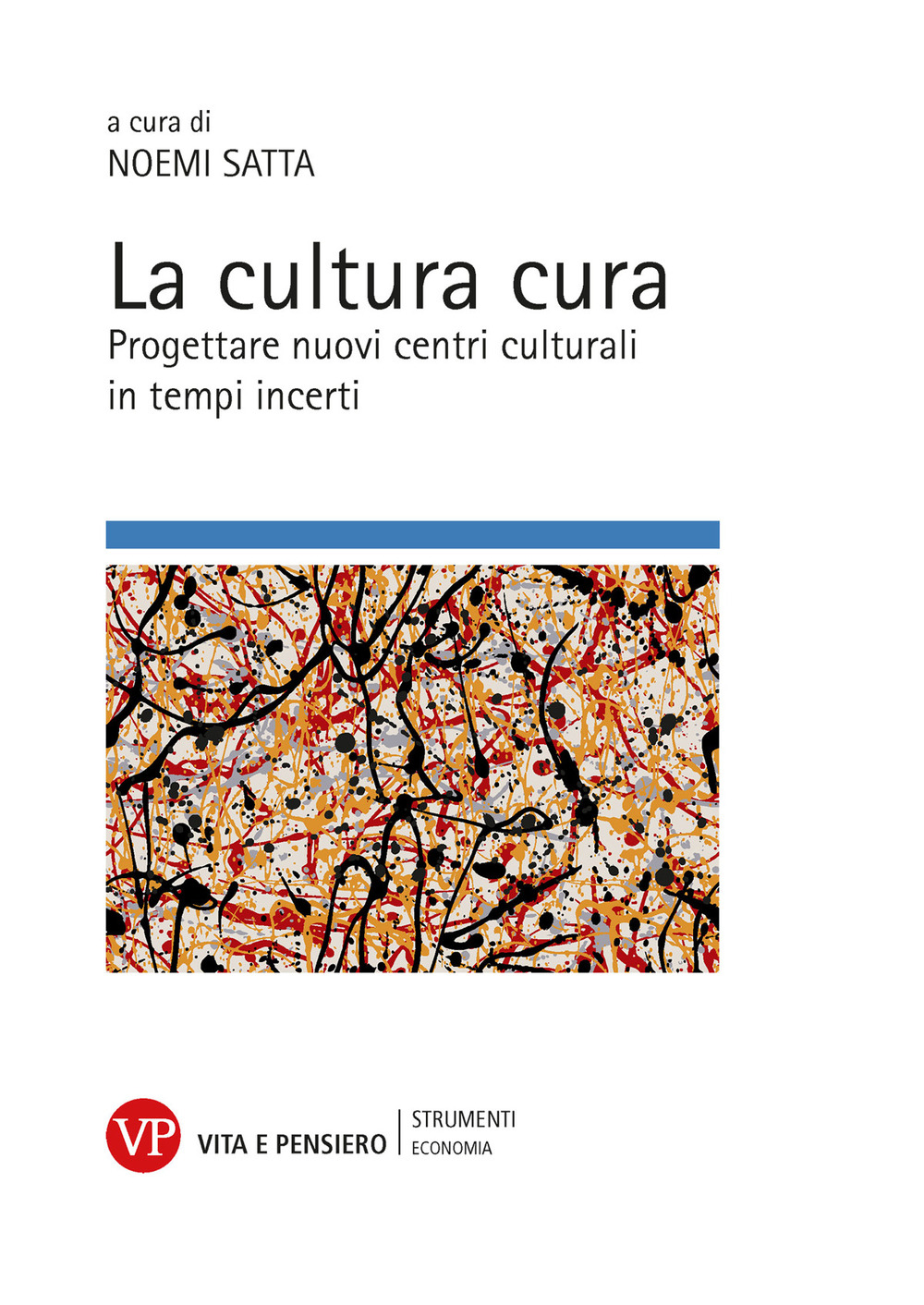 La cultura cura. Progettare nuovi centri culturali in tempi incerti