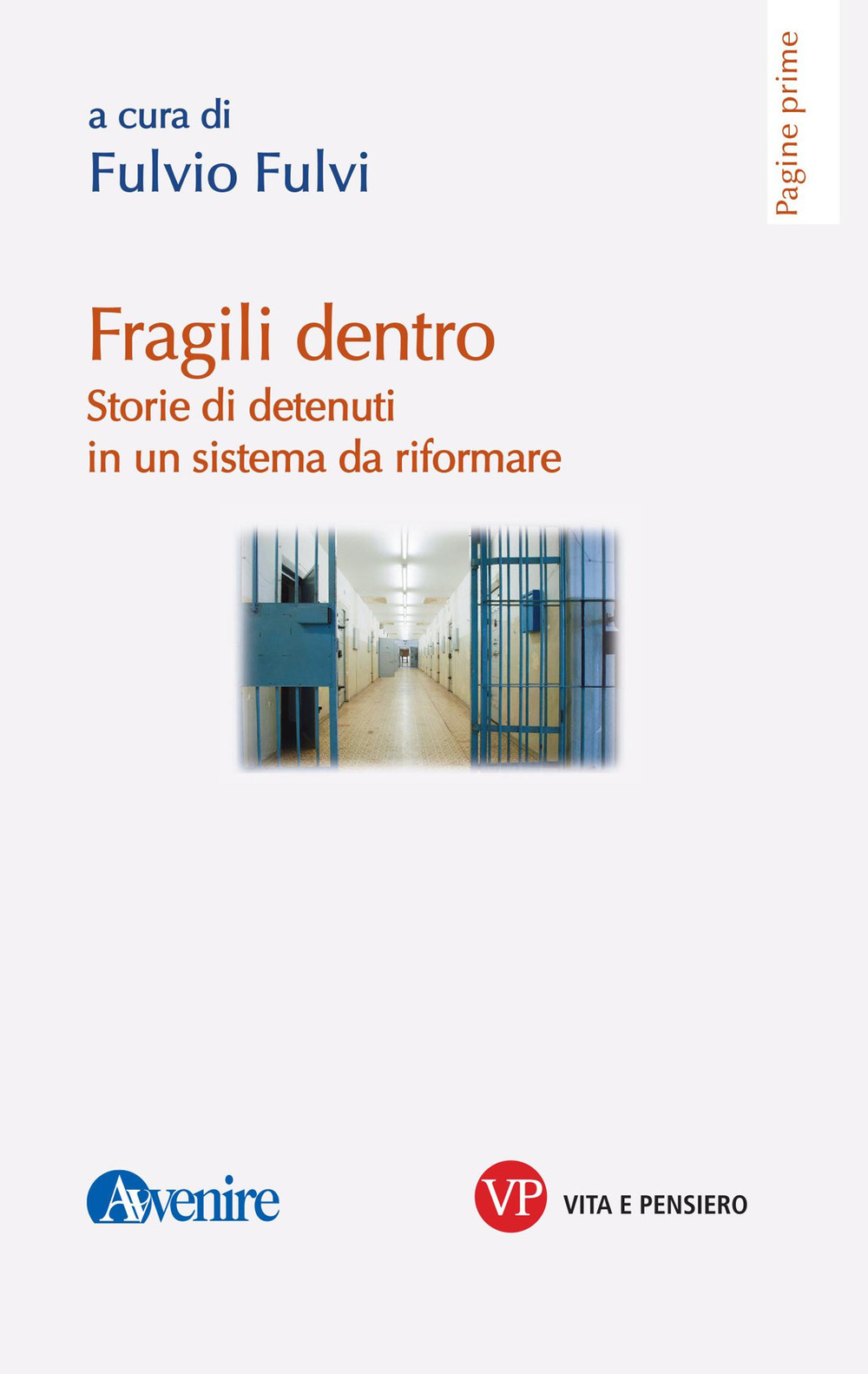 Fragili dentro. Storie di detenuti in un sistema da riformare