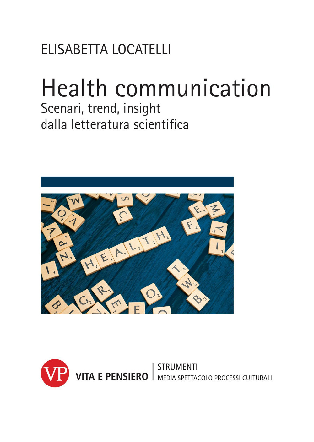 Health communication. Scenari, trend, insight dalla letteratura scientifica