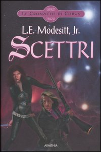 Scettri. Le cronache di Corus. Vol. 3