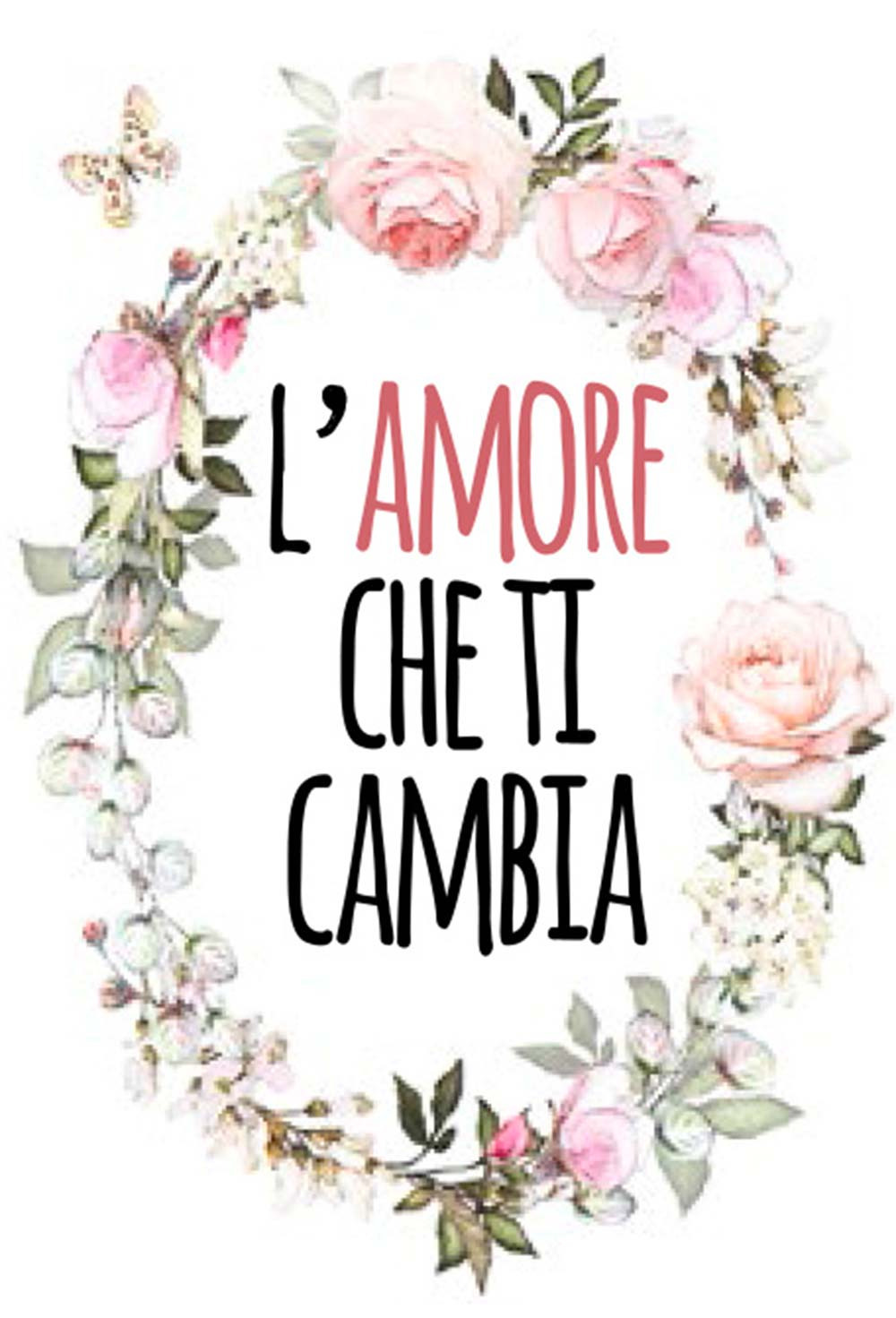 L'amore che ti cambia