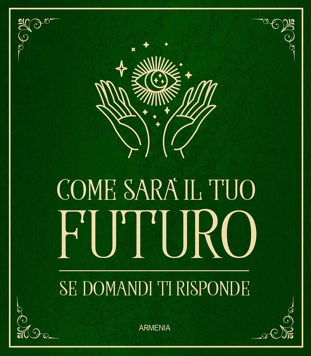 Come sarà il tuo futuro. Se domandi ti risponde