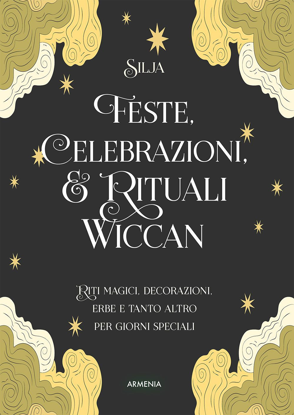 Feste, celebrazioni e rituali wiccan. Riti magici, decorazioni, erbe e tanto altro per giorni speciali. Ediz. a colori