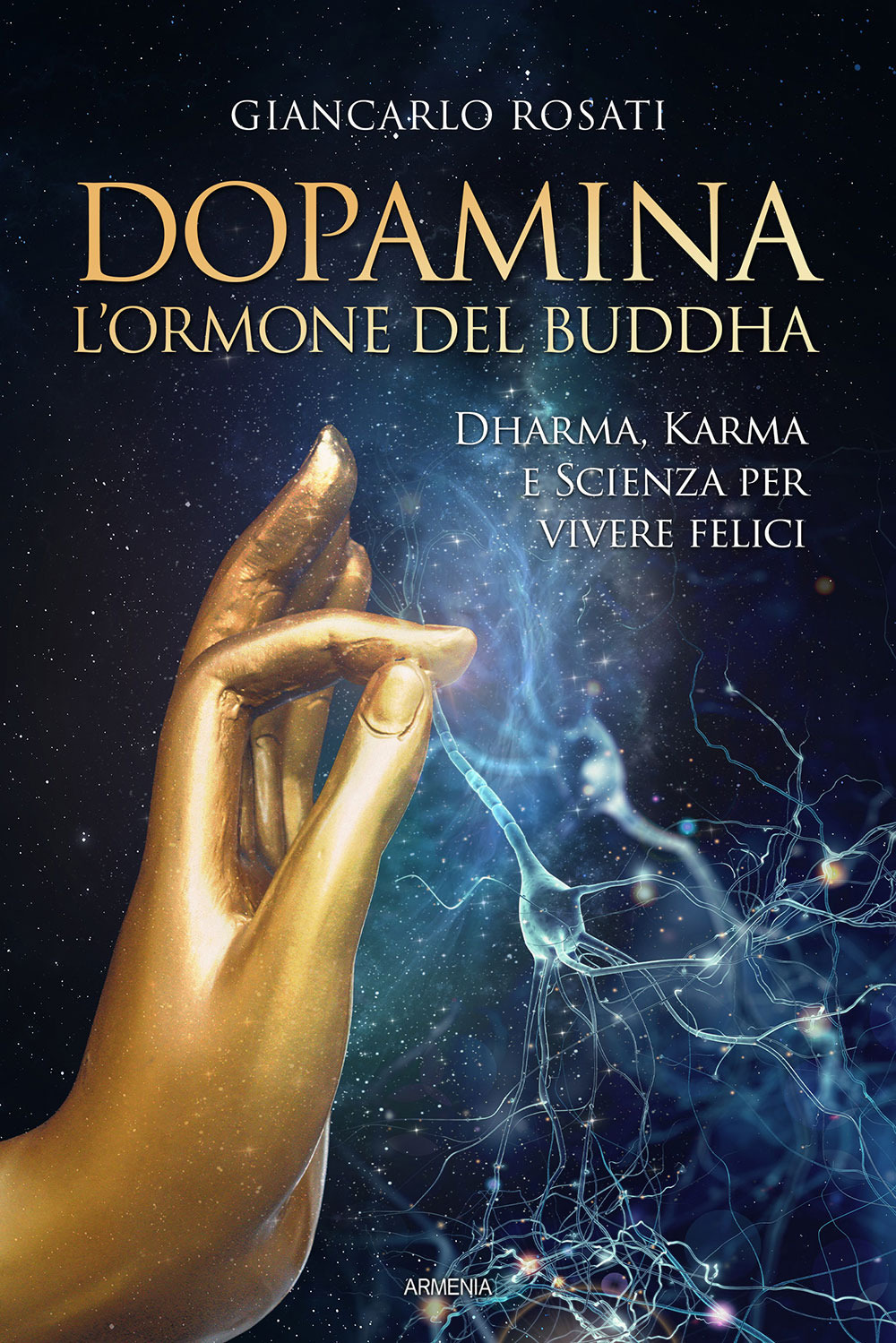 Dopamina. L'ormone del Buddha. Dharma, karma e scienza per vivere felici