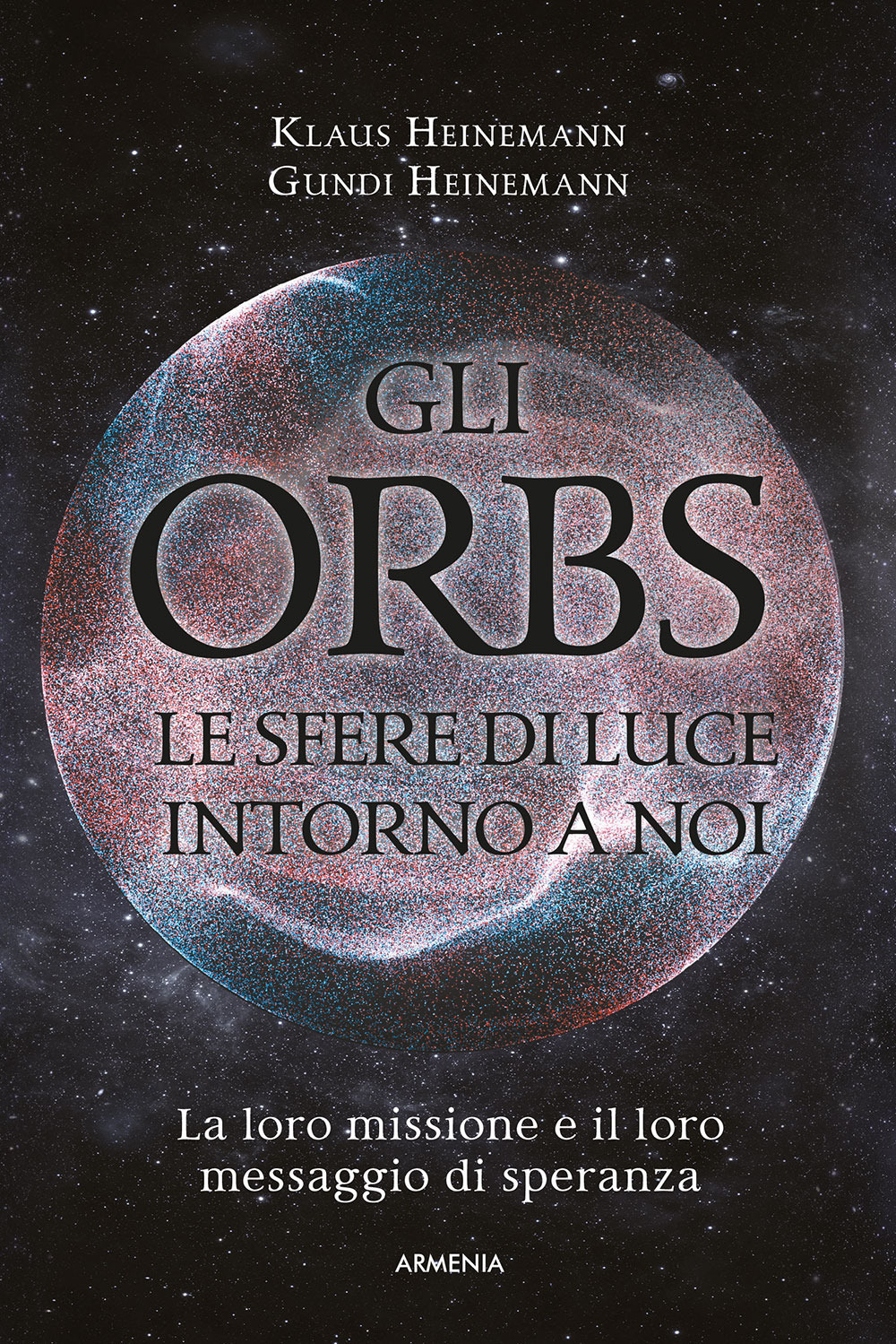 Gli Orbs, le sfere di luce intorno a noi. La loro missione e il loro messaggio di speranza